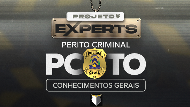 EXPERTS | Perito Criminal de TO - Conhecimentos Gerais (Todas as Áreas)